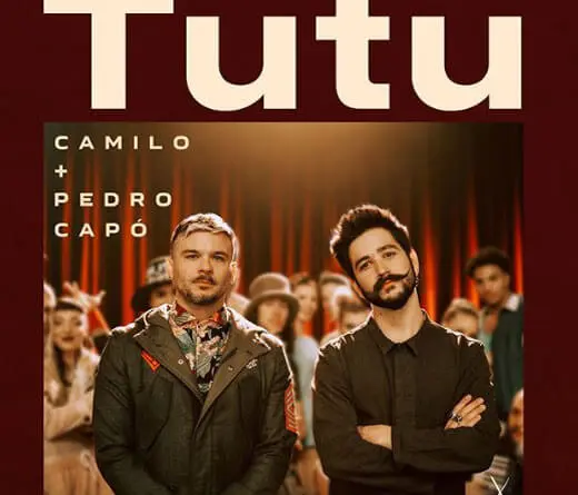 Camilo junto a pedro cap lanzan Tutu, un futuro Hit.